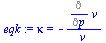 `:=`(eqk, kappa = `+`(`-`(`/`(`*`(Diff(v, p)), `*`(v)))))