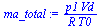 `:=`(ma_total, `/`(`*`(p1, `*`(Vd)), `*`(R, `*`(T0))))