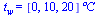 t[w] = `*`([0, 10, 20], `*`(�C))