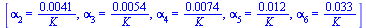[alpha[2] = `+`(`/`(`*`(0.41e-2), `*`(K_))), alpha[3] = `+`(`/`(`*`(0.54e-2), `*`(K_))), alpha[4] = `+`(`/`(`*`(0.74e-2), `*`(K_))), alpha[5] = `+`(`/`(`*`(0.12e-1), `*`(K_))), alpha[6] = `+`(`/`(`*`(...