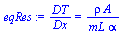 `/`(`*`(DT), `*`(Dx)) = `/`(`*`(rho, `*`(A)), `*`(mL, `*`(alpha)))