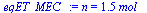 `:=`(eqET_MEC_, n = `+`(`*`(1.501861076, `*`(mol_))))