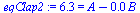 `:=`(eqClap2, 6.263398263 = `+`(A, `-`(`*`(0.3690036900e-2, `*`(B)))))