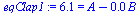 `:=`(eqClap1, 6.079571815 = `+`(A, `-`(`*`(0.3717472119e-2, `*`(B)))))