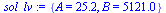 `:=`(sol_lv, {A = 25.19150949, B = 5120.996828})