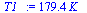 `:=`(T1_, `+`(`*`(179.4294752, `*`(K_))))