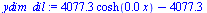 `:=`(ydim_dil, `+`(`*`(4077.284897, `*`(cosh(`+`(`*`(0.2452612523e-3, `*`(x)))))), `-`(4077.284897)))