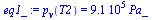 `:=`(eq1_, p[v](T2) = `+`(`*`(907715.0230, `*`(Pa_))))