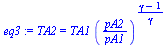 TA2 = `*`(TA1, `*`(`^`(`/`(`*`(pA2), `*`(pA1)), `/`(`*`(`+`(gamma, `-`(1))), `*`(gamma)))))