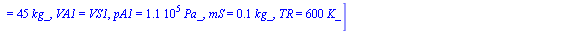 [a = 0.241e-2, b = `+`(`*`(22.1, `*`(K_))), n = 1.6, c = `+`(`/`(`*`(638, `*`(J_)), `*`(kg_, `*`(K_)))), d = `+`(`/`(`*`(.43, `*`(J_)), `*`(kg_, `*`(`^`(K_, 2))))), p0 = `+`(`*`(0.1e6, `*`(Pa_))), T0 ...