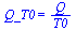 Q_T0 = `/`(`*`(Q), `*`(T0))