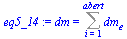 `:=`(eq5_14, dm = Sum(dm[e], i = 1 .. abert))