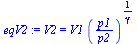 `:=`(eqV2, V2 = `*`(V1, `*`(`^`(`/`(`*`(p1), `*`(p2)), `/`(1, `*`(gamma))))))