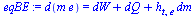 `:=`(eqBE, d(`*`(m, `*`(e))) = `+`(dW, dQ, `*`(h[t, e], `*`(dm))))