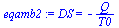 `:=`(eqamb2, DS = `+`(`-`(`/`(`*`(Q), `*`(T0)))))