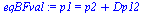 `:=`(eqBFval, p1 = `+`(p2, Dp12))