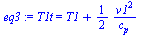 `:=`(eq3, T1t = `+`(T1, `/`(`*`(`/`(1, 2), `*`(`^`(v1, 2))), `*`(c[p]))))