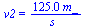 v2 = `+`(`/`(`*`(124.9859826, `*`(m_)), `*`(s_)))