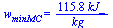 w[minMC] = `+`(`/`(`*`(115.8067114, `*`(kJ_)), `*`(kg_)))