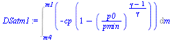 `:=`(DSatm1, Int(`+`(`-`(`*`(cp, `*`(`+`(1, `-`(`^`(`/`(`*`(p0), `*`(pmin)), `/`(`*`(`+`(gamma, `-`(1))), `*`(gamma))))))))), m = m4 .. m1))