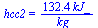 hcc2 = `+`(`/`(`*`(132.3833333, `*`(kJ_)), `*`(kg_)))