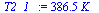 `:=`(T2_1_, `+`(`*`(386.5366227, `*`(K_))))