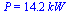 P = `+`(`*`(14.16862526, `*`(kW_)))