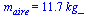 m[aire] = `+`(`*`(11.7, `*`(kg_)))