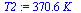 `:=`(T2, `+`(`*`(370.6188672, `*`(K_))))