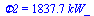 Phi2 = `+`(`*`(1837.691442, `*`(kW_)))