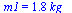m1 = `+`(`*`(1.8, `*`(kg_)))