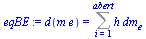 `:=`(eqBE, d(`*`(m, `*`(e))) = Sum(`*`(h, `*`(dm[e])), i = 1 .. abert))