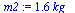 `:=`(m2, `+`(`*`(1.647154732, `*`(kg_))))