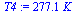 `:=`(T4, `+`(`*`(277.1152054, `*`(K_))))