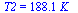 T2 = `+`(`*`(188.1061733, `*`(K_)))