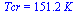 Tcr = `+`(`*`(151.2, `*`(K_)))