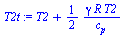 `:=`(T2t, `+`(T2, `/`(`*`(`/`(1, 2), `*`(gamma, `*`(R, `*`(T2)))), `*`(c[p]))))