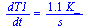 `/`(`*`(dT1), `*`(dt)) = `+`(`/`(`*`(1.1, `*`(K_)), `*`(s_)))