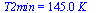 T2min = `+`(`*`(145., `*`(K_)))