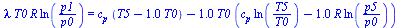 `*`(lambda, `*`(T0, `*`(R, `*`(ln(`/`(`*`(p1), `*`(p0))))))) = `+`(`*`(c[p], `*`(`+`(T5, `-`(`*`(1., `*`(T0)))))), `-`(`*`(1., `*`(T0, `*`(`+`(`*`(c[p], `*`(ln(`/`(`*`(T5), `*`(T0))))), `-`(`*`(1., `*...