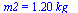 m2 = `+`(`*`(1.2, `*`(kg_)))