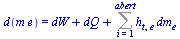 d(`*`(m, `*`(e))) = `+`(dW, dQ, Sum(`*`(h[t, e], `*`(dm[e])), i = 1 .. abert))