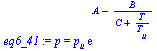`:=`(eq6_41, p = `*`(p[u], `*`(exp(`+`(A, `-`(`/`(`*`(B), `*`(`+`(C, `/`(`*`(T), `*`(T[u])))))))))))