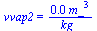 vvap2 = `+`(`/`(`*`(0.279e-1, `*`(`*`(`^`(m_, 3)))), `*`(kg_)))