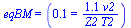 eqBM = (0.63e-1 = `+`(`/`(`*`(1.1, `*`(v2)), `*`(Z2, `*`(T2)))))