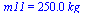 m11 = `+`(`*`(250., `*`(kg_)))