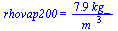 rhovap200 = `+`(`/`(`*`(7.9, `*`(kg_)), `*`(`^`(m_, 3))))