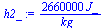 `:=`(h2_, `+`(`/`(`*`(2660000, `*`(J_)), `*`(kg_))))