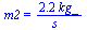 m2 = `+`(`/`(`*`(2.2, `*`(kg_)), `*`(s_)))