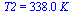 T2 = `+`(`*`(338., `*`(K_)))